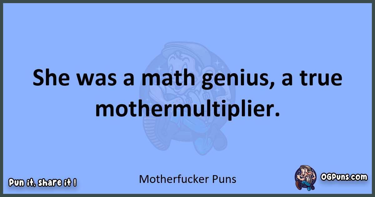 pun about Motherfucker puns