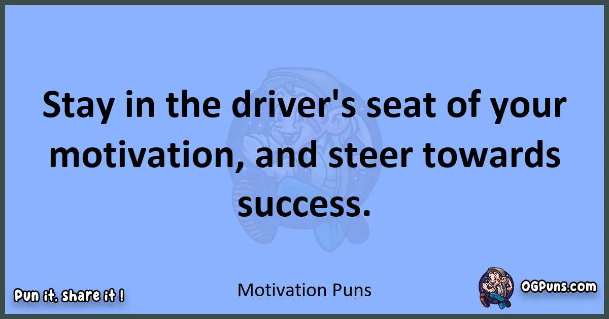 pun about Motivation puns