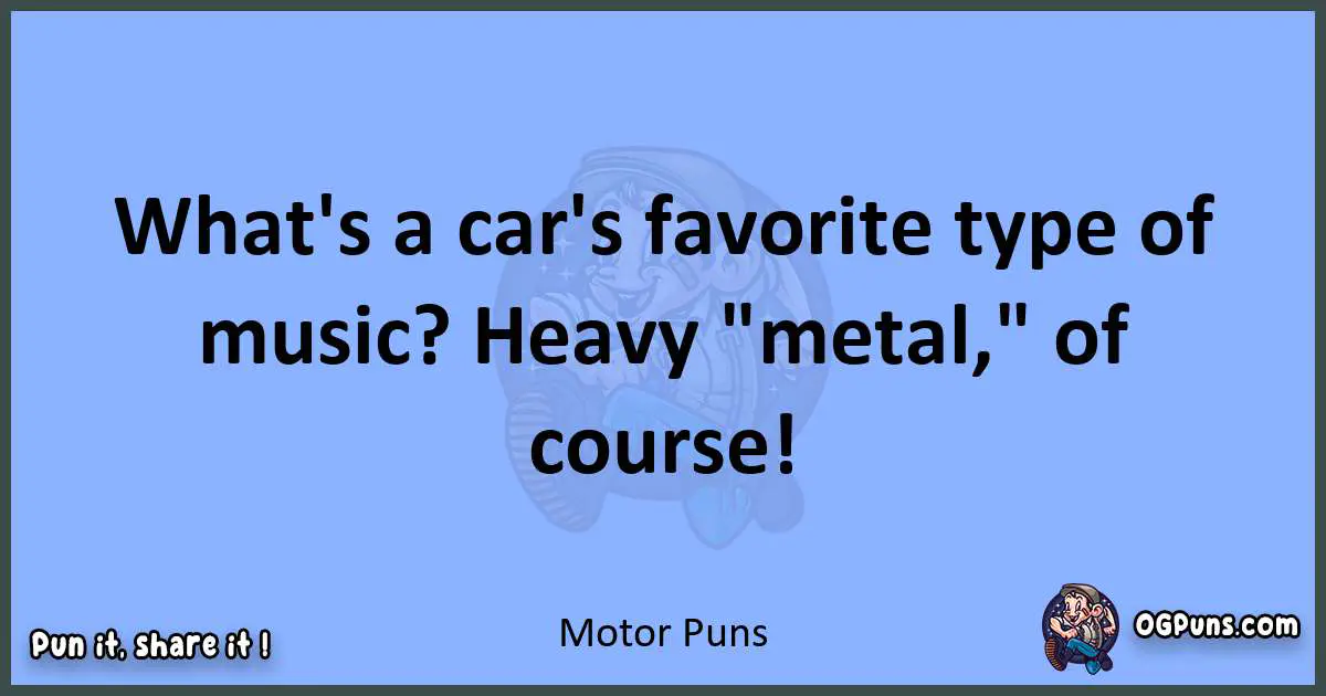 pun about Motor puns