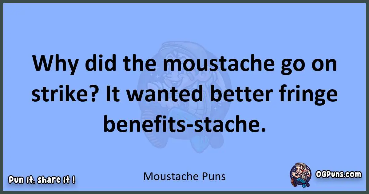 pun about Moustache puns
