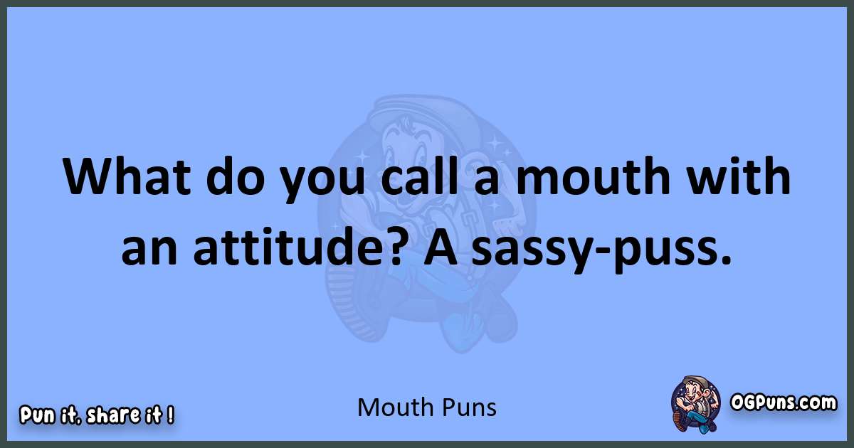 pun about Mouth puns