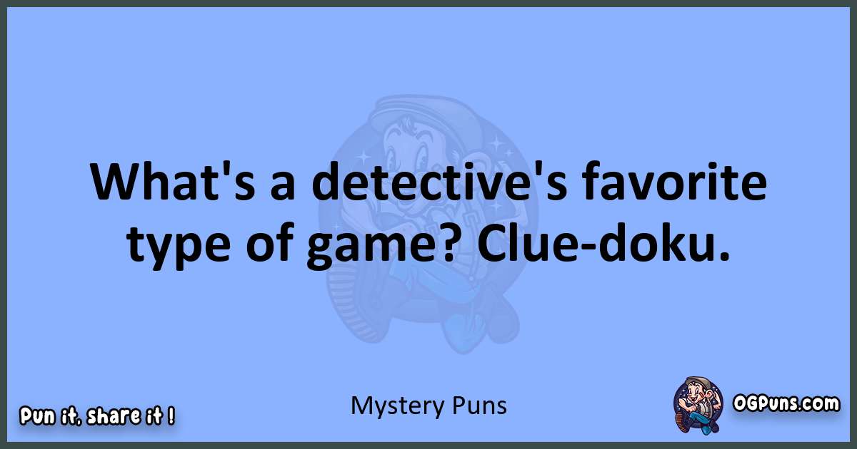 pun about Mystery puns