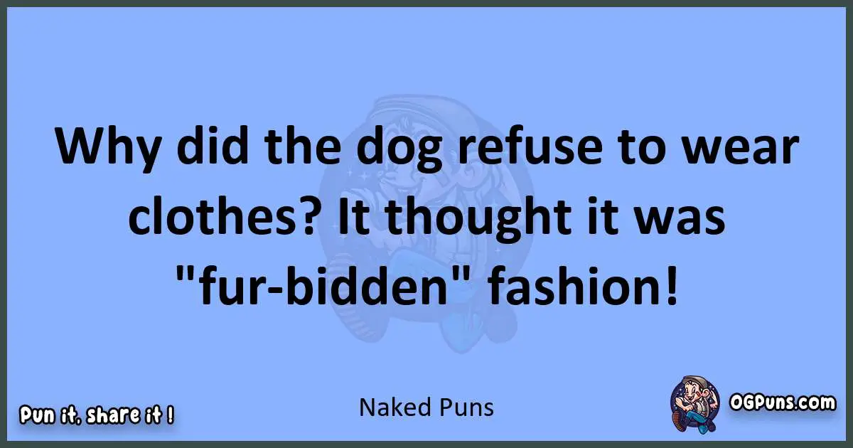pun about Naked puns