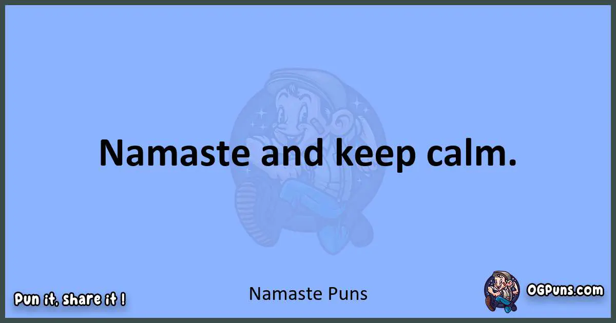 pun about Namaste puns
