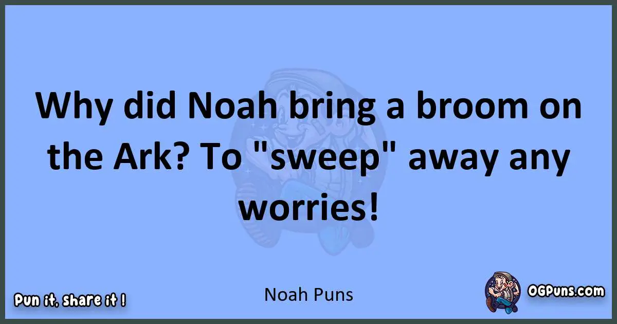 pun about Noah puns