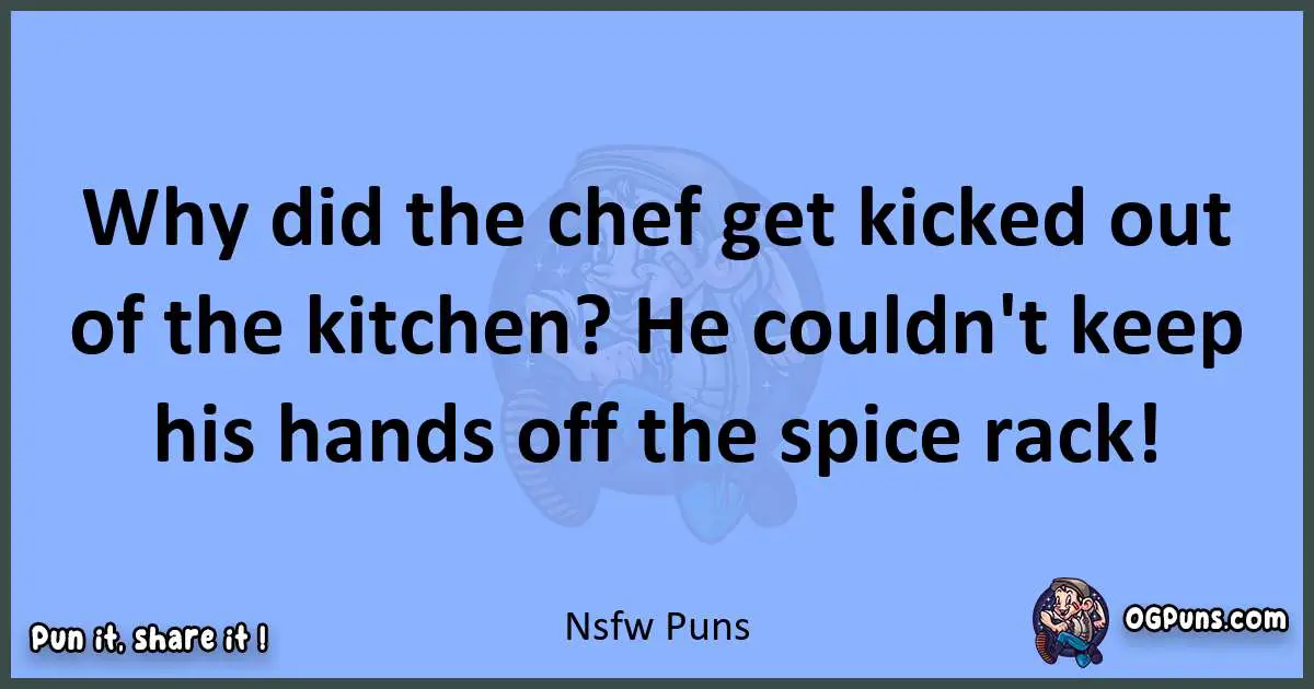 pun about Nsfw puns