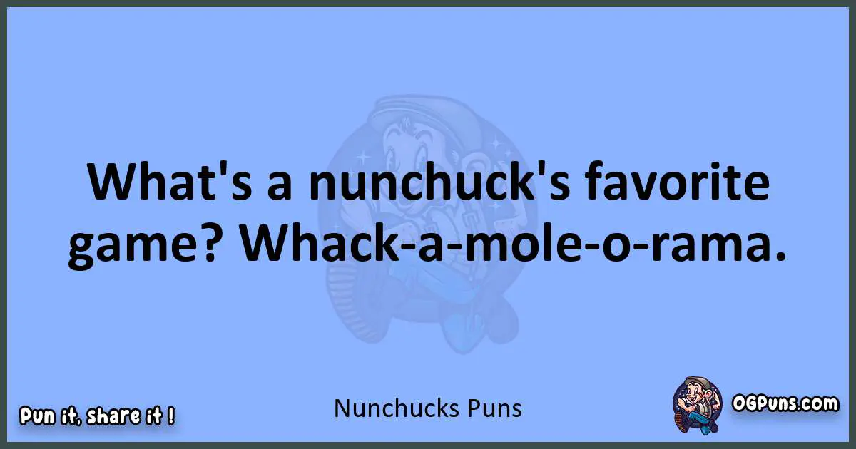 pun about Nunchucks puns