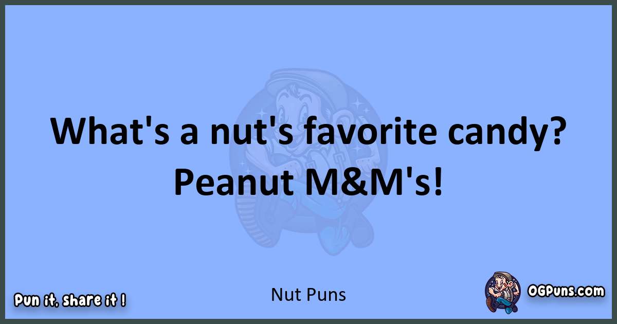 pun about Nut puns