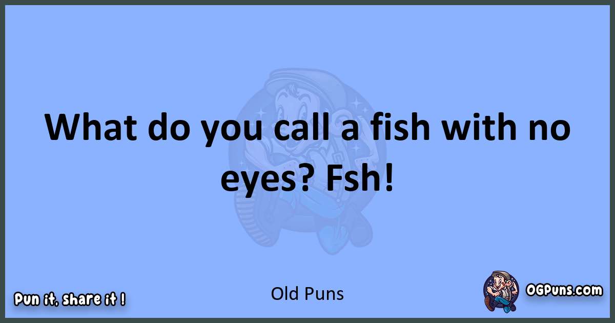 pun about Old puns