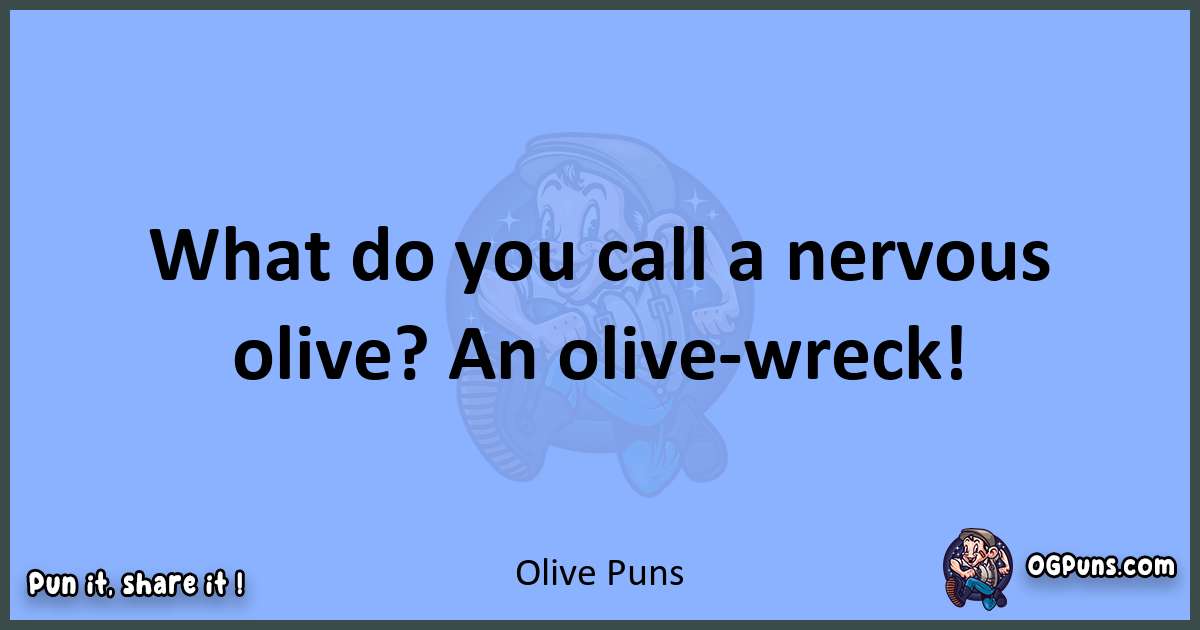 pun about Olive puns