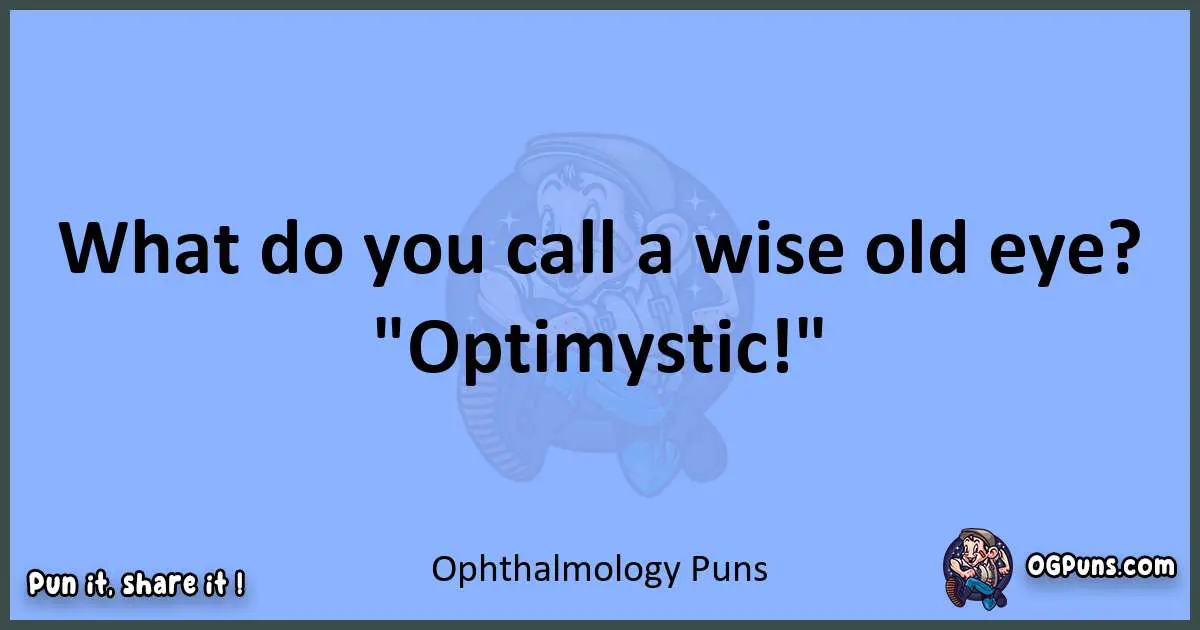 pun about Ophthalmology puns