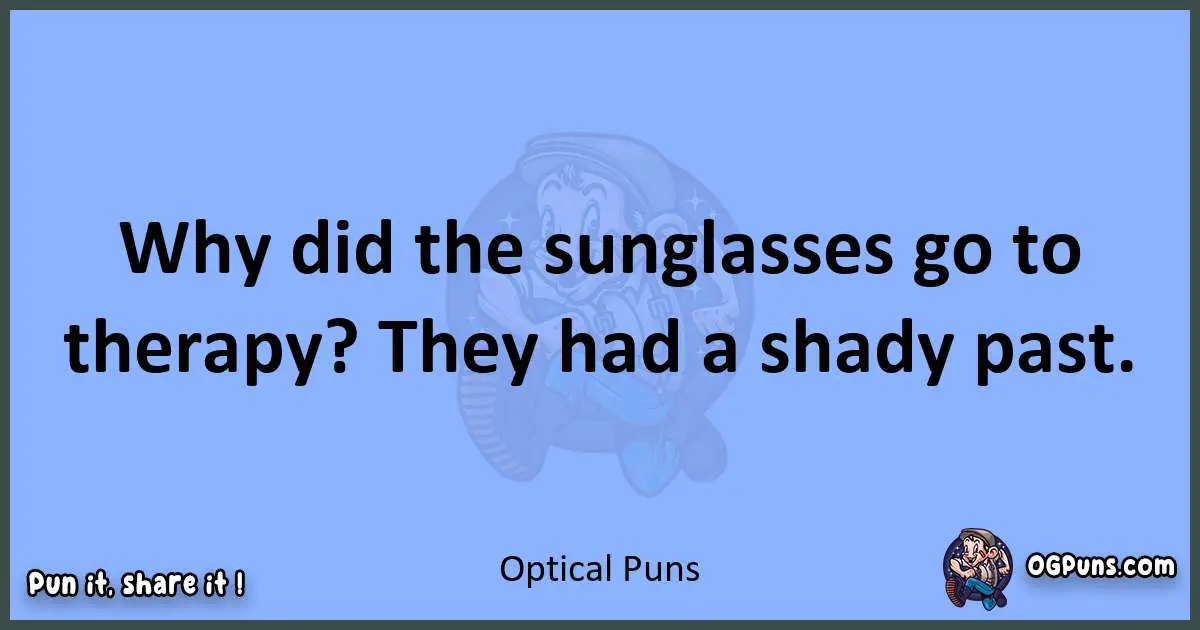 pun about Optical puns