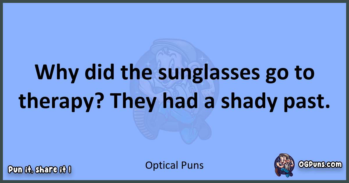 pun about Optical puns