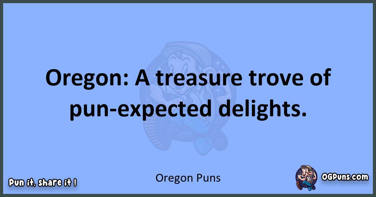 pun about Oregon puns