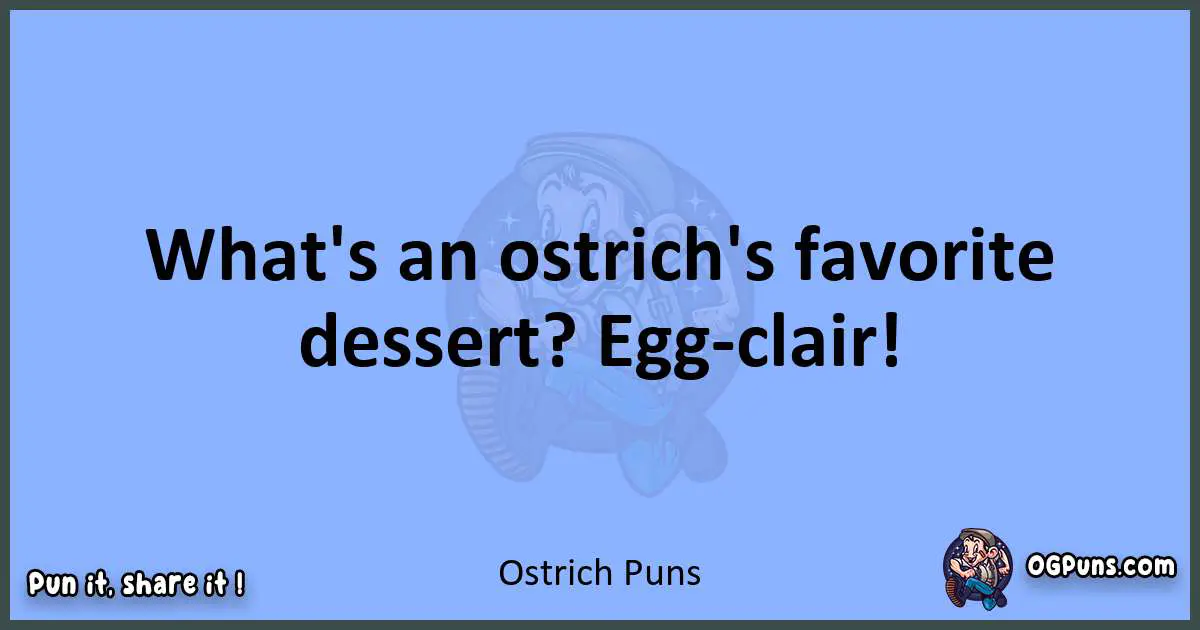 pun about Ostrich puns
