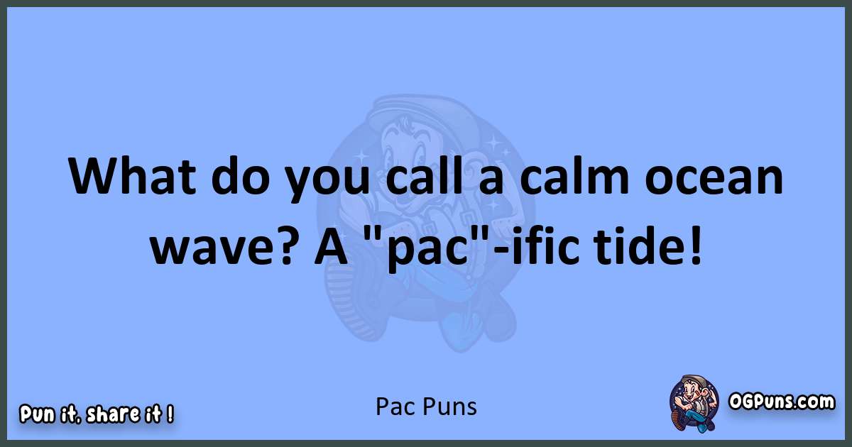 pun about Pac puns