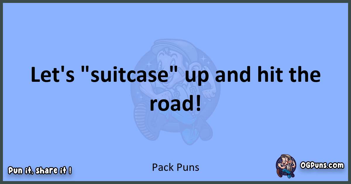 pun about Pack puns