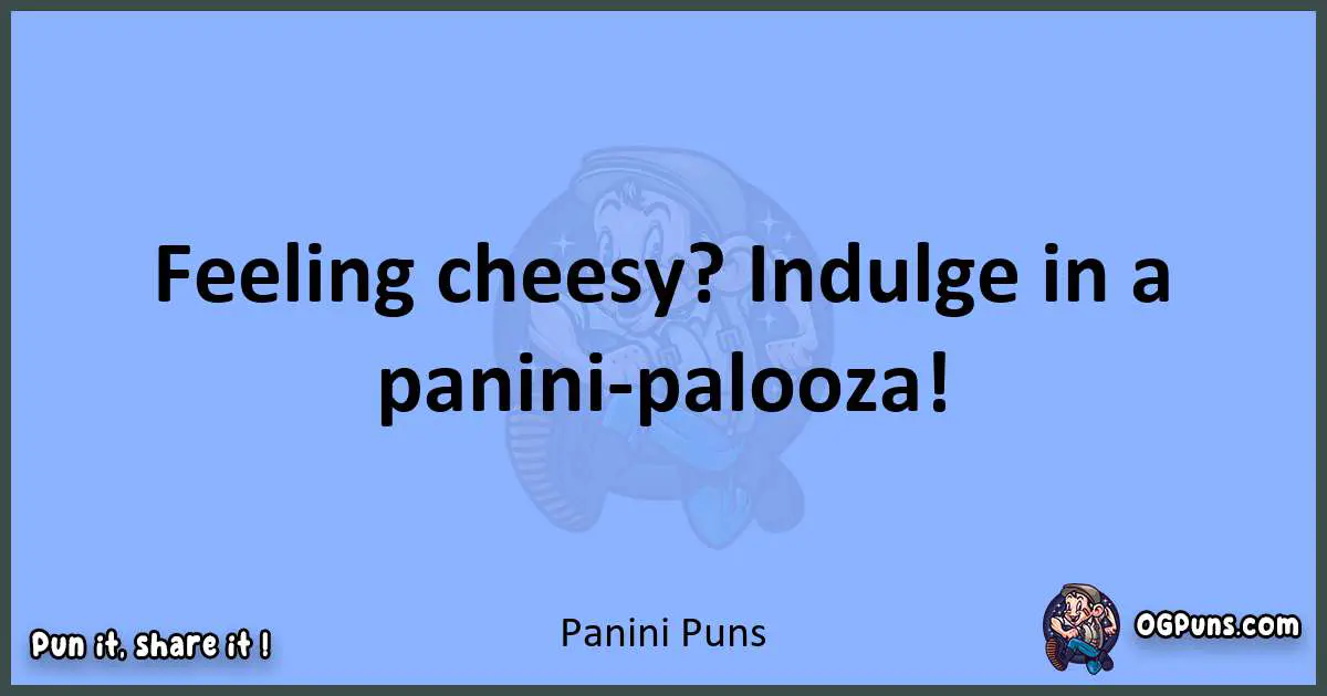 pun about Panini puns