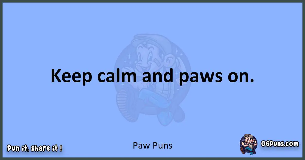 pun about Paw puns