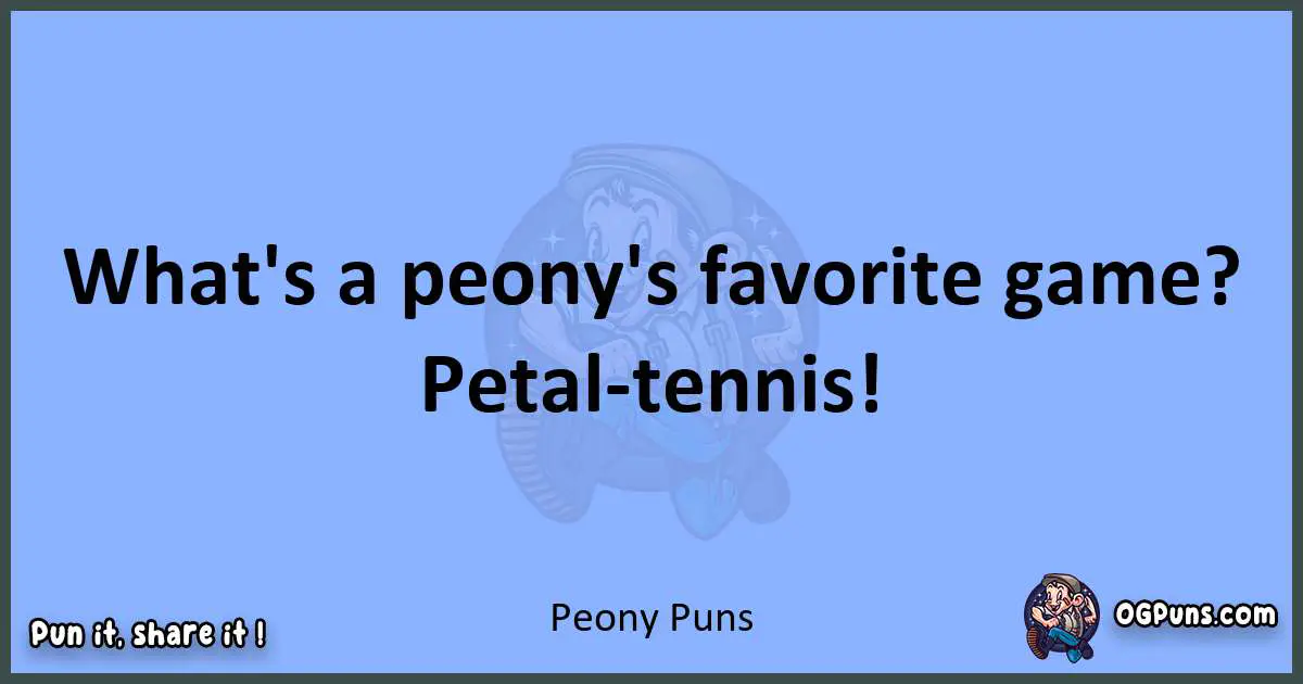 pun about Peony puns