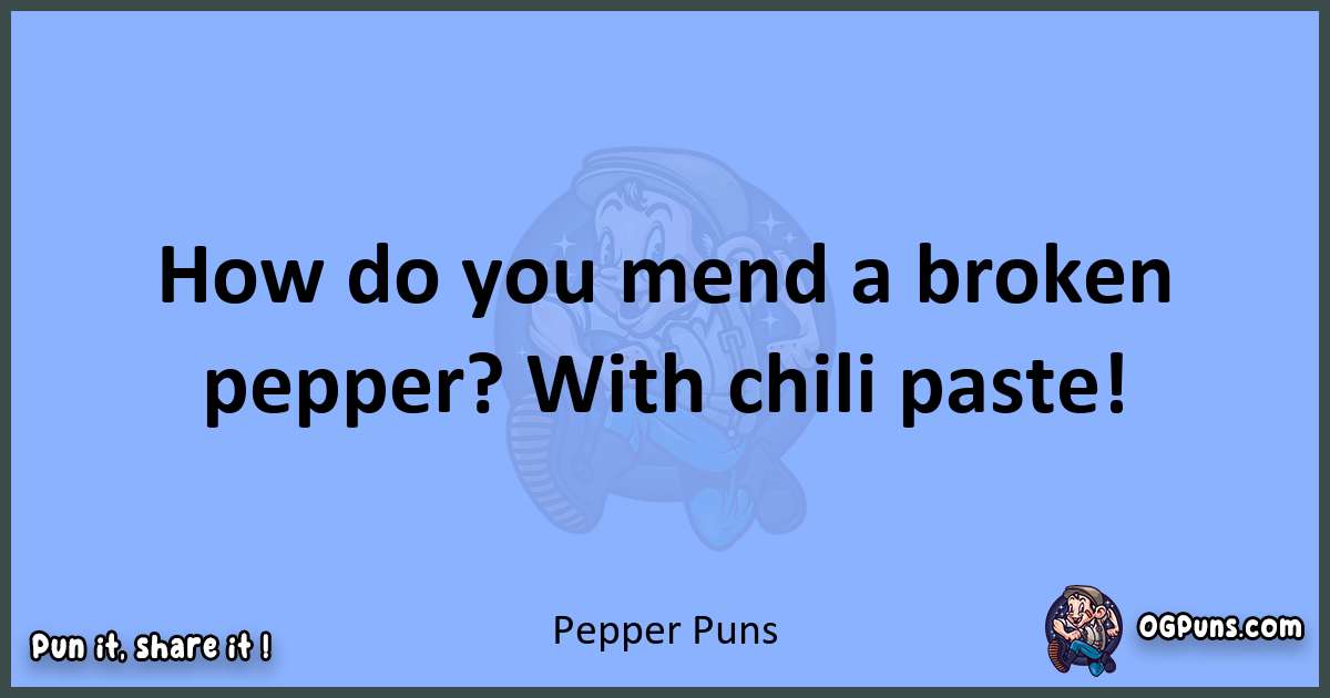 pun about Pepper puns