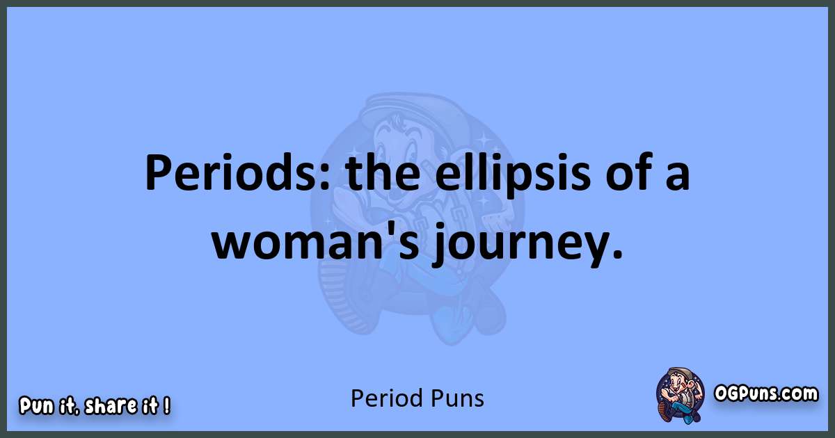pun about Period puns