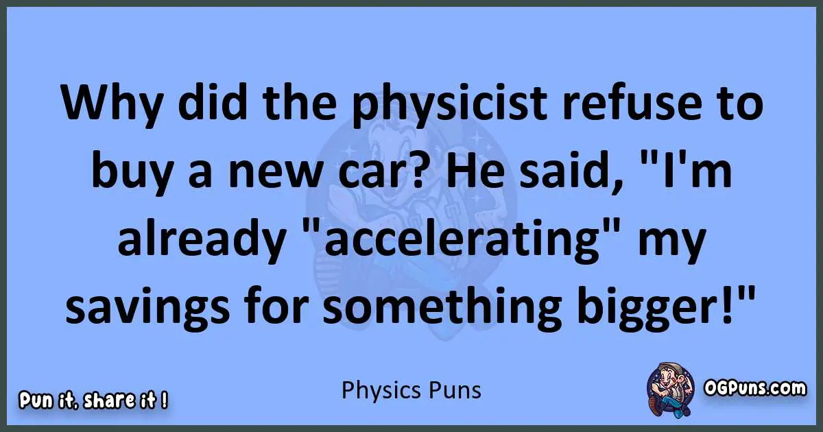 pun about Physics puns