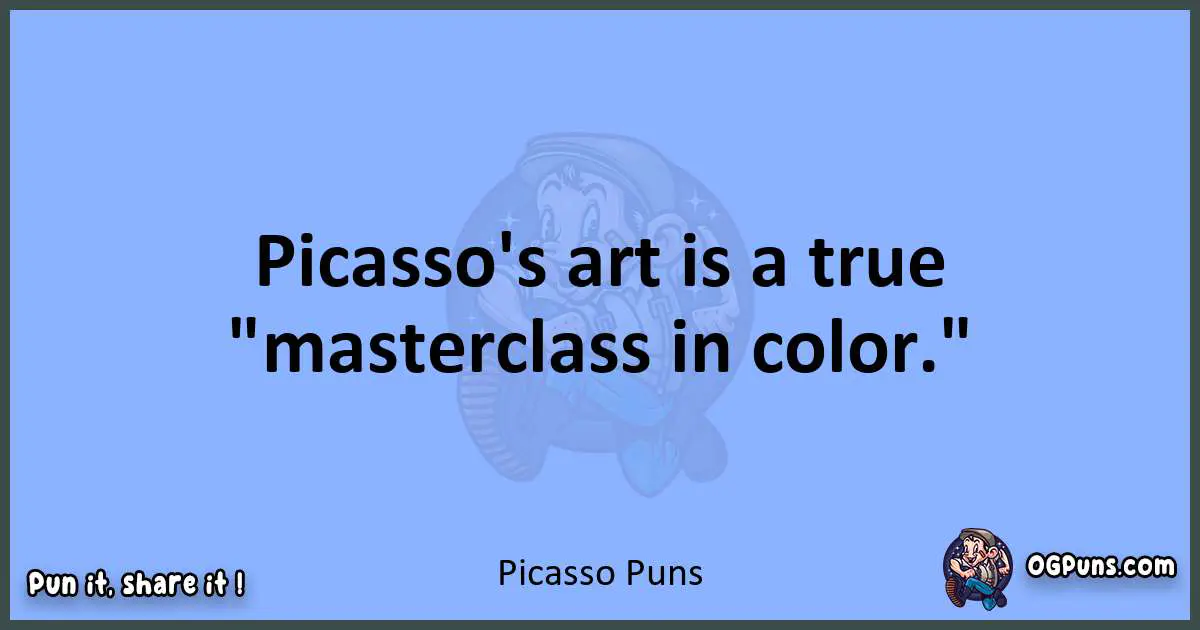 pun about Picasso puns