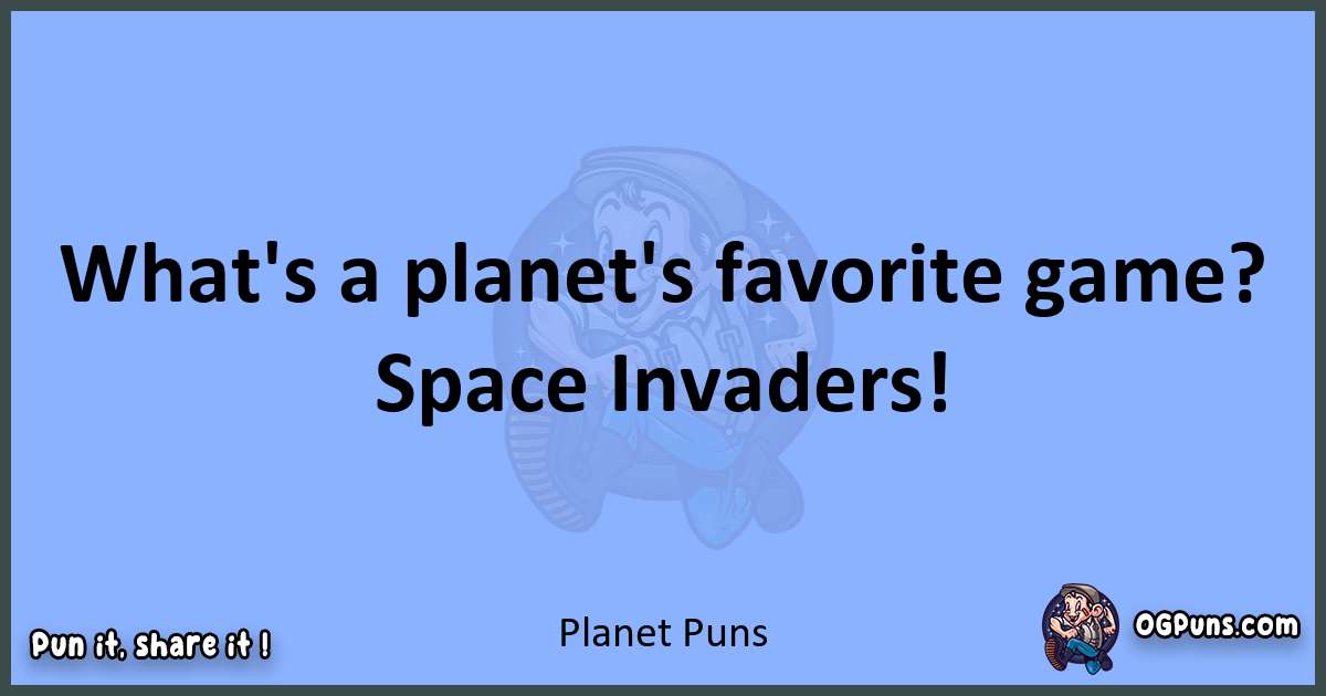 pun about Planet puns
