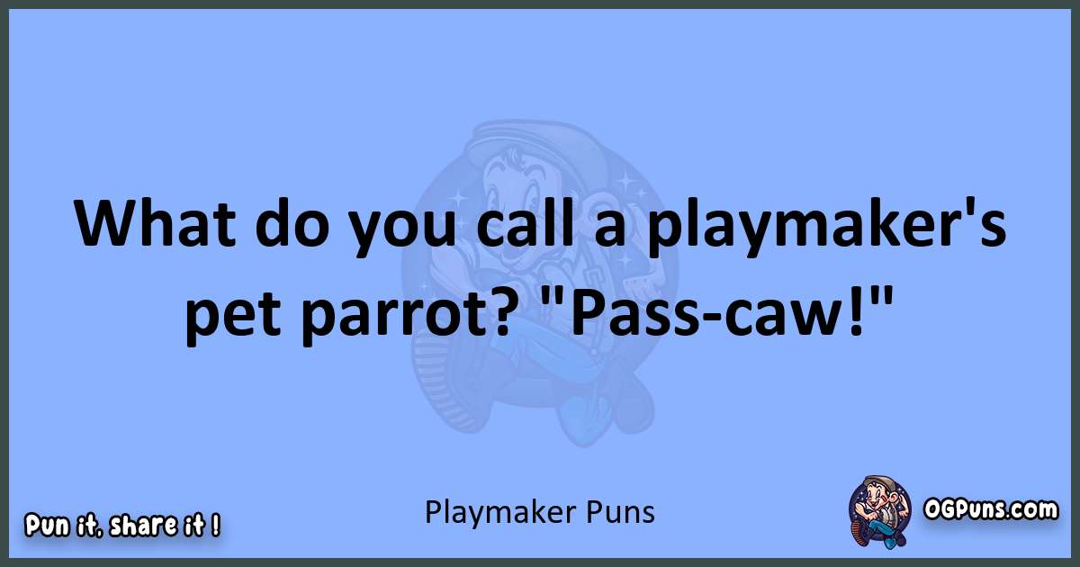 pun about Playmaker puns