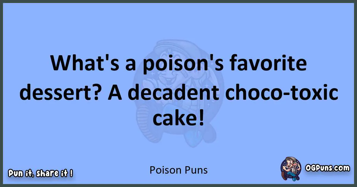 pun about Poison puns