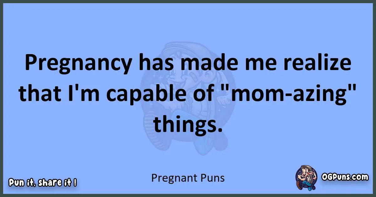pun about Pregnant puns