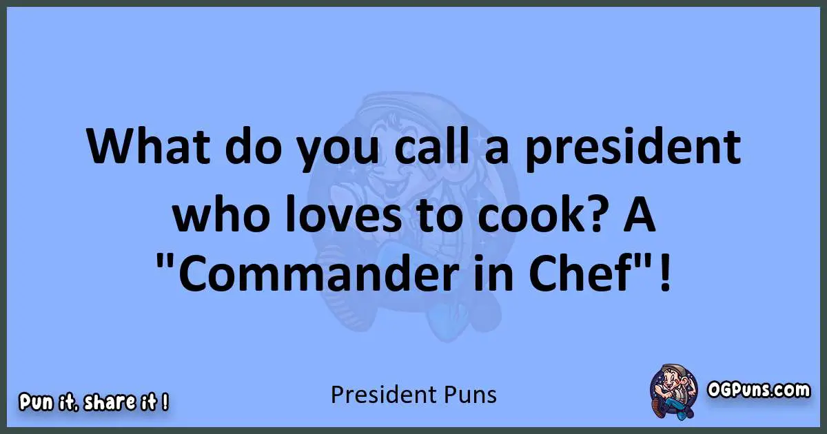 pun about President puns