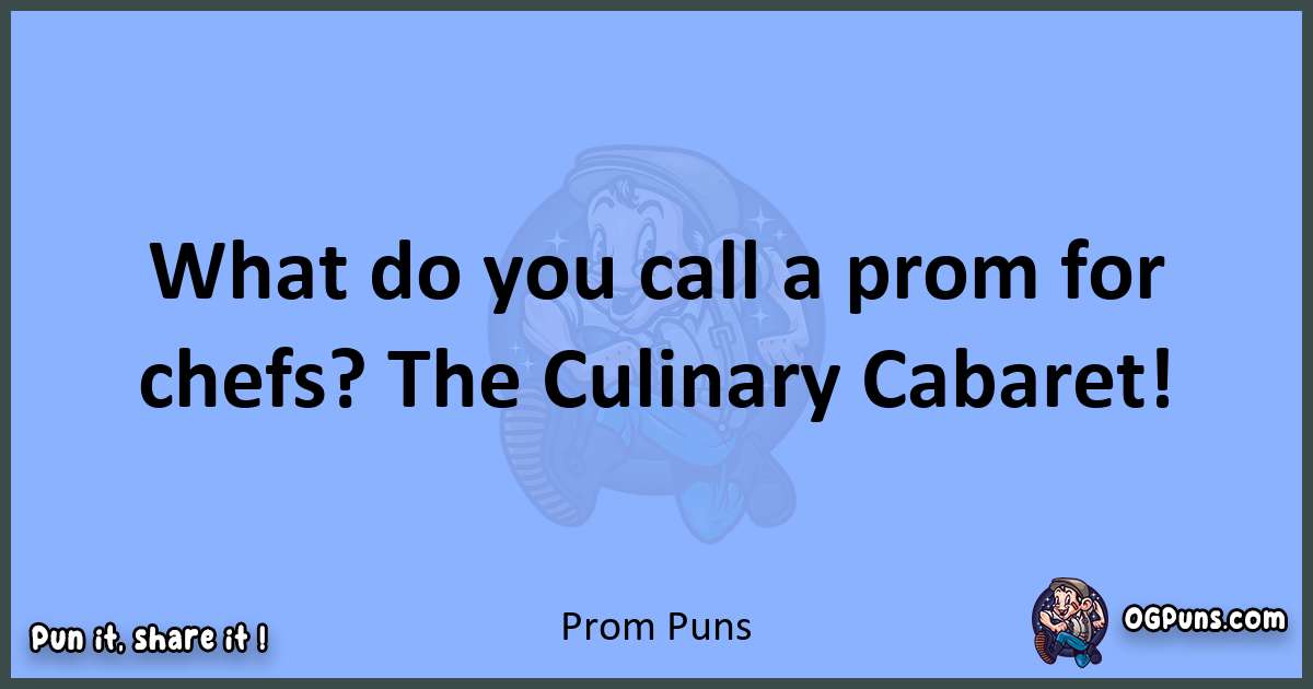 pun about Prom puns