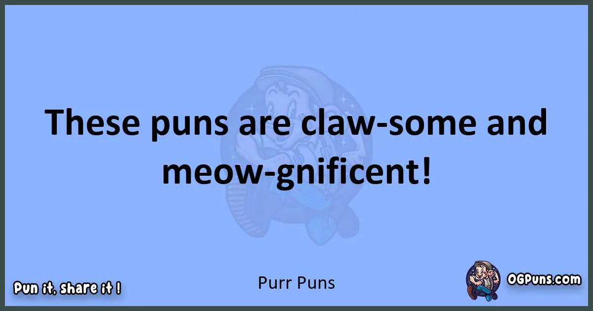 pun about Purr puns