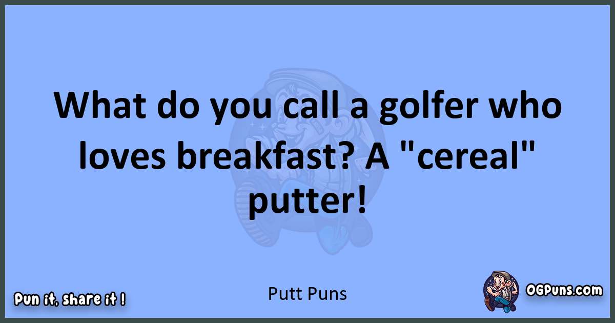 pun about Putt puns