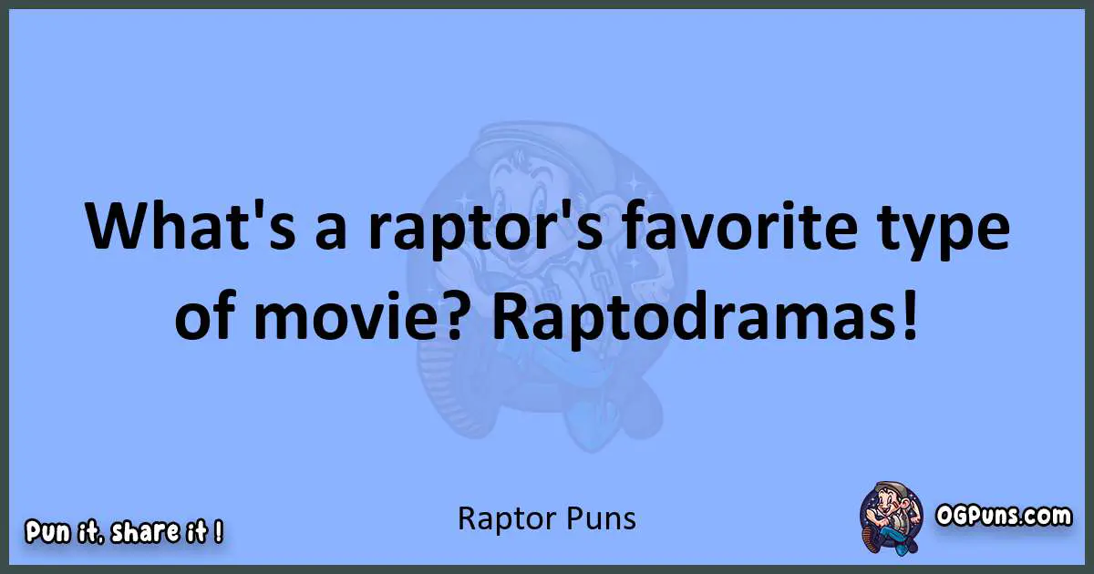 pun about Raptor puns