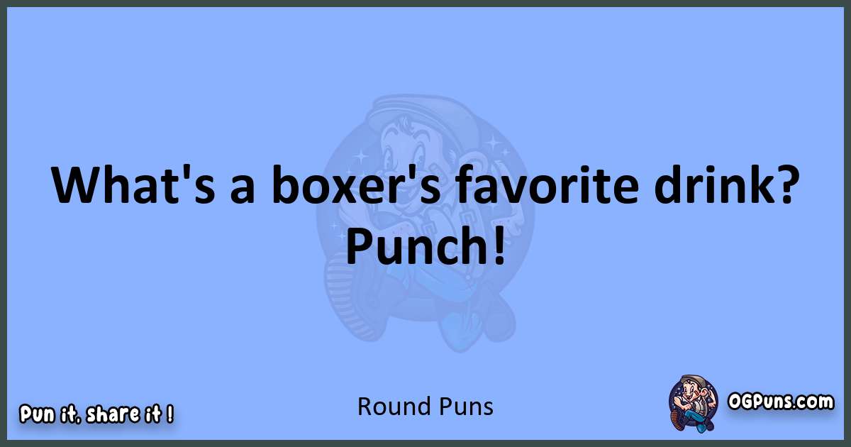 pun about Round puns