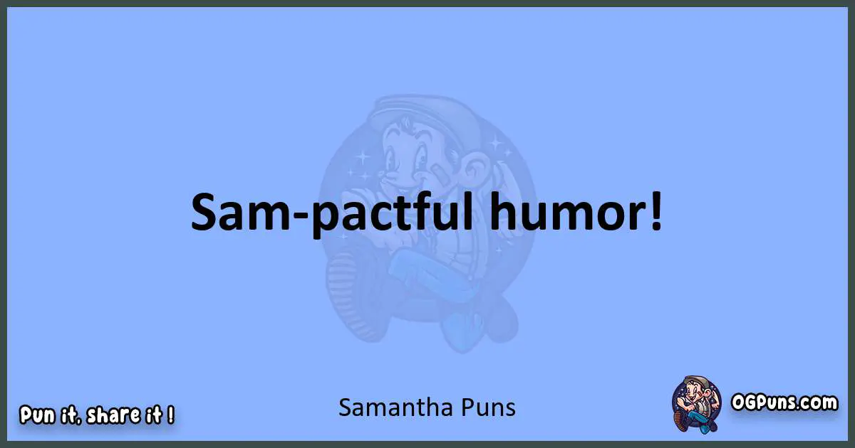 pun about Samantha puns