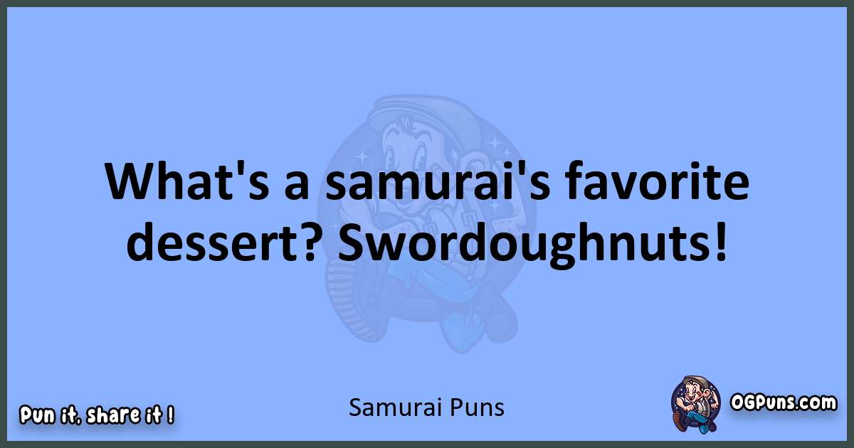 pun about Samurai puns
