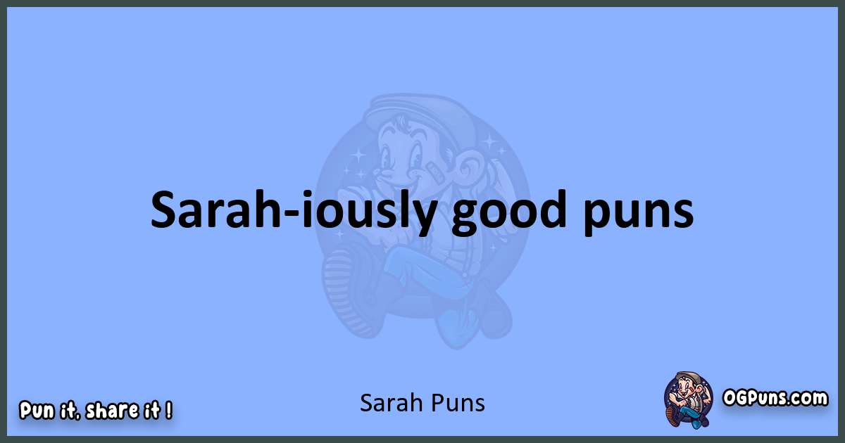 pun about Sarah puns