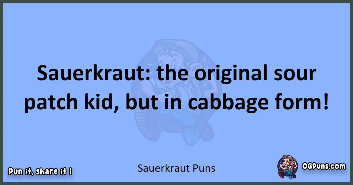 pun about Sauerkraut puns