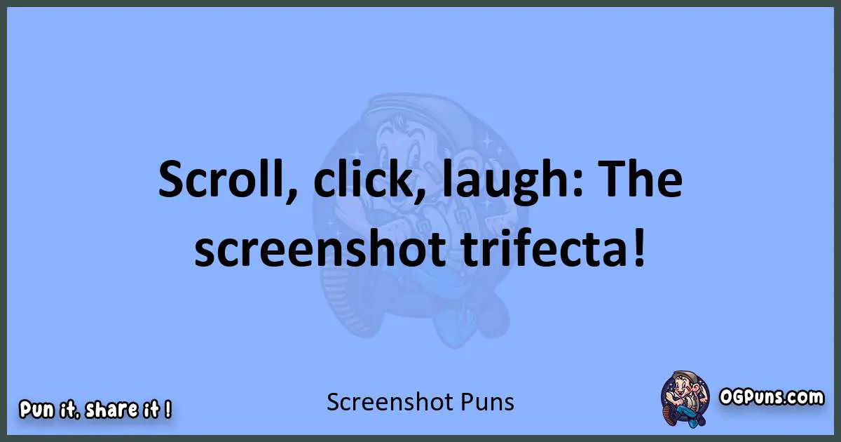 pun about Screenshot puns