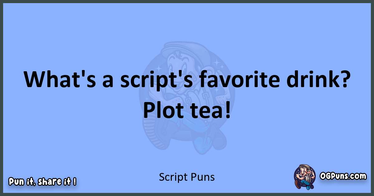 pun about Script puns