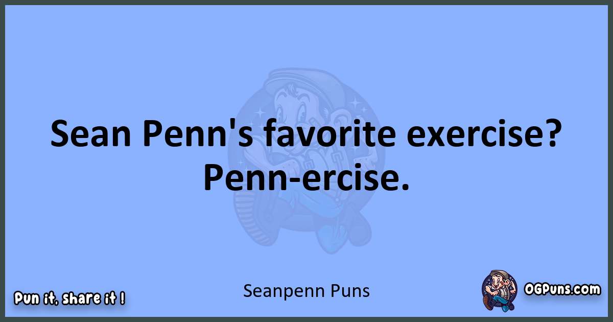 pun about Sean penn puns