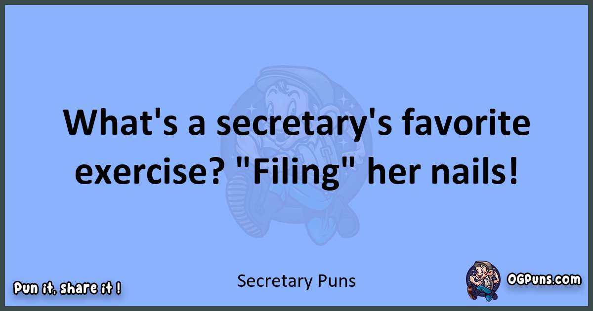pun about Secretary puns