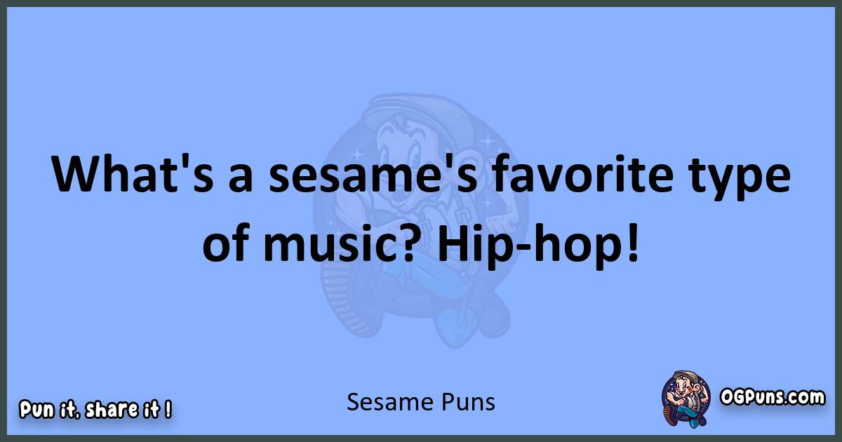 pun about Sesame puns