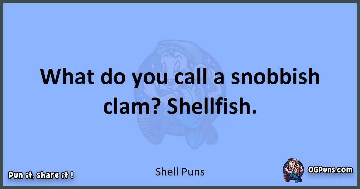 pun about Shell puns