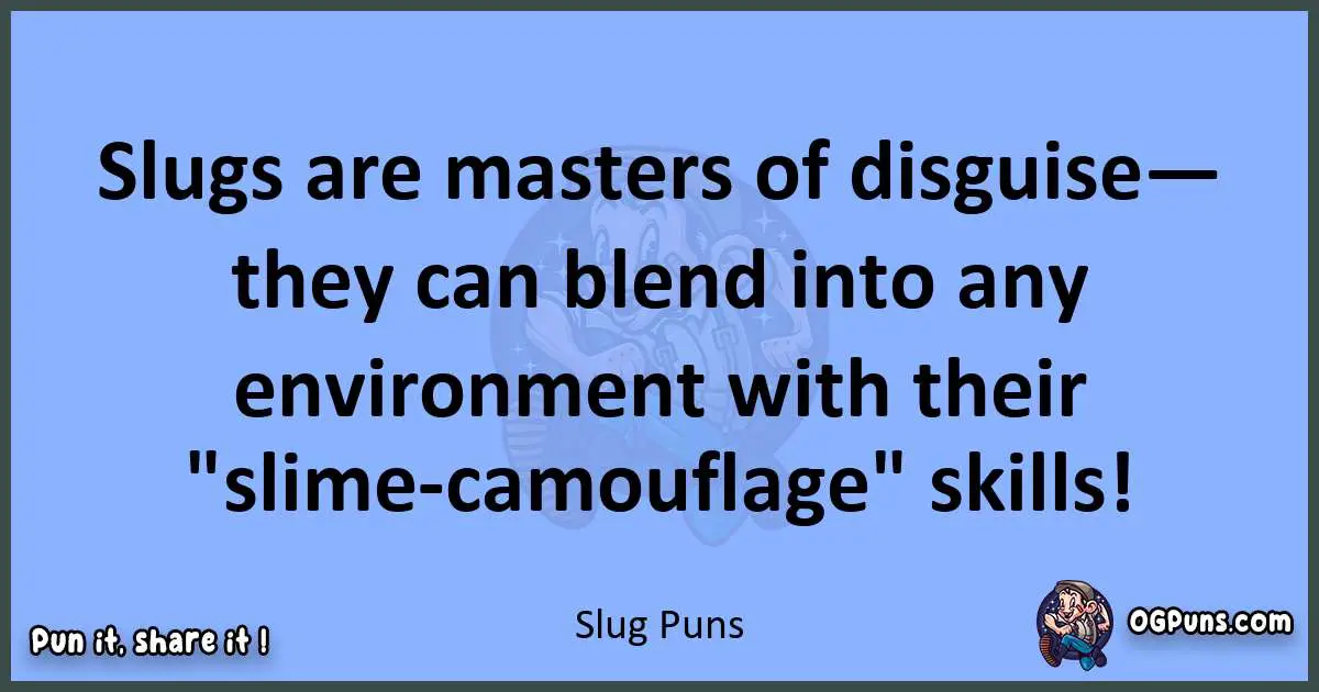 pun about Slug puns