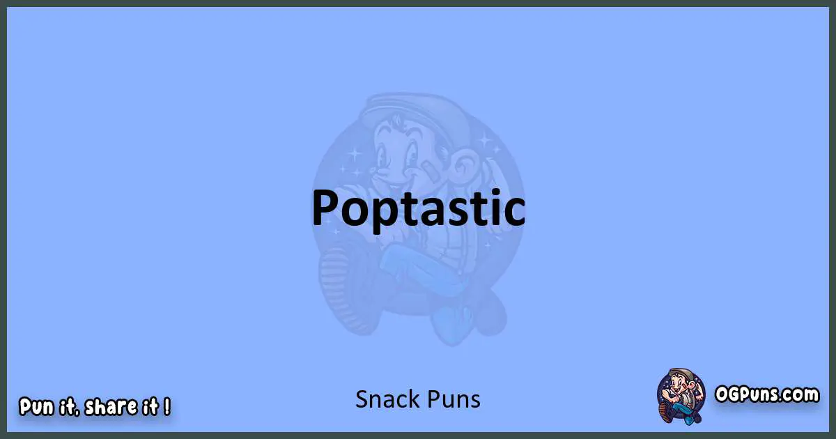pun about Snack puns